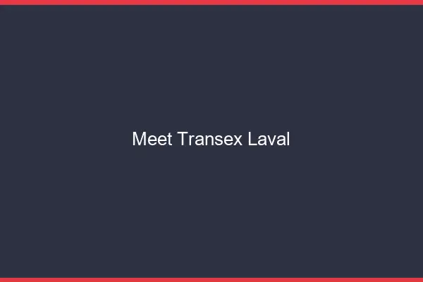 Meet Transex Laval
