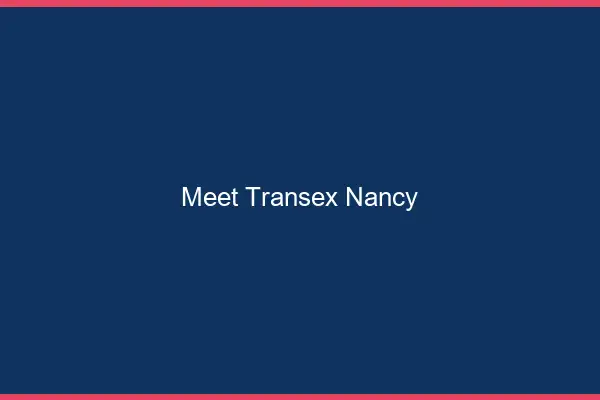 Meet Transex Nancy