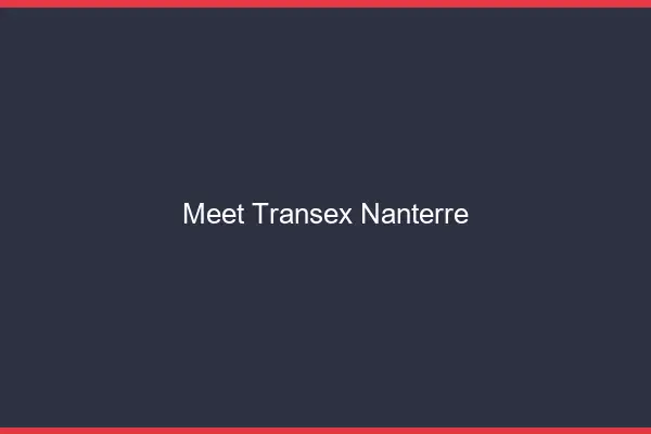 Meet Transex Nanterre