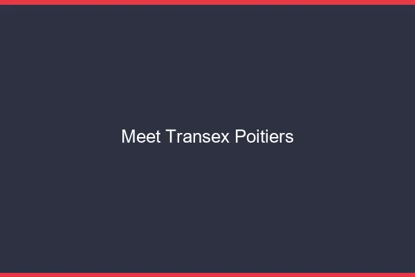 Meet Transex Poitiers