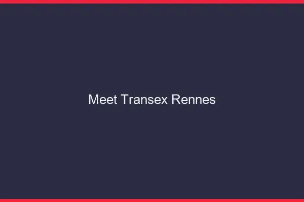 Meet Transex Rennes