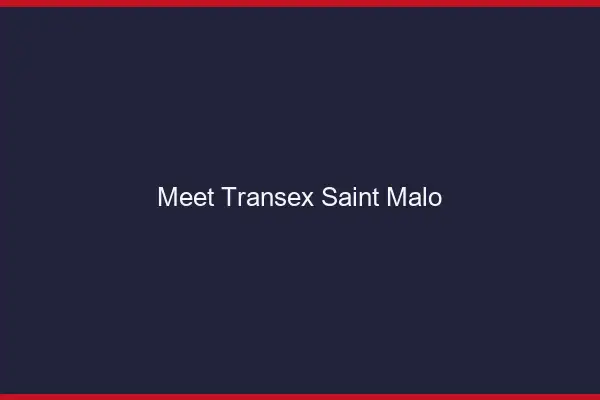 Meet Transex Saint-Malo
