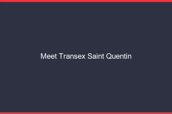 Meet Transex Saint-Quentin