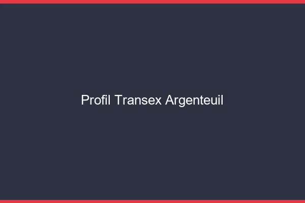 Profil Transex Argenteuil