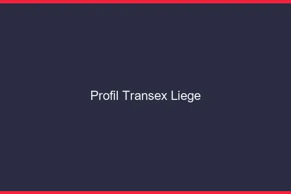 Profil Transex Liège