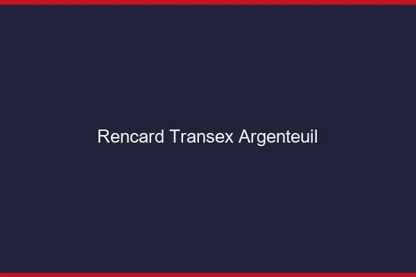 Rencard Transex Argenteuil