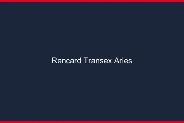 Rencard Transex Arles
