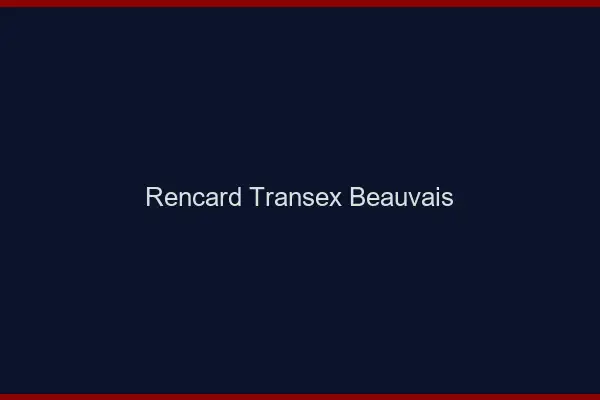 Rencard Transex Beauvais