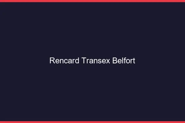 Rencard Transex Belfort