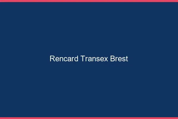 Rencard Transex Brest