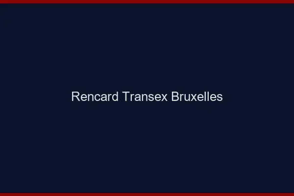 Rencard Transex Bruxelles