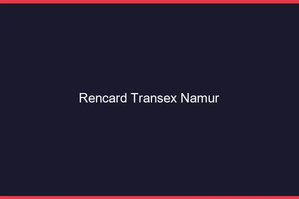 Rencard Transex Namur
