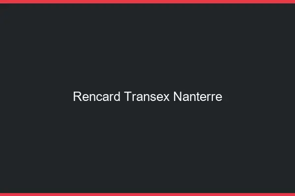 Rencard Transex Nanterre