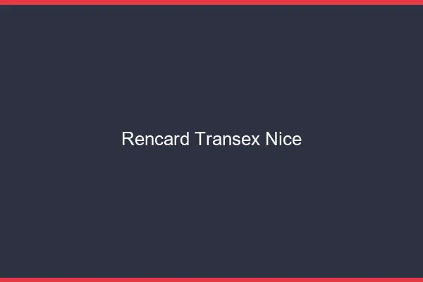 Rencard Transex Nice
