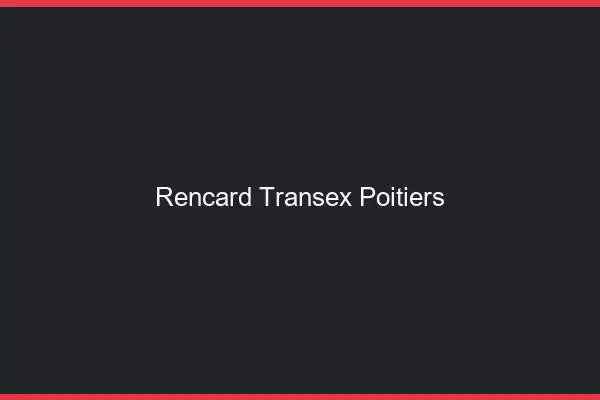 Rencard Transex Poitiers
