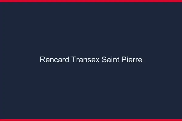 Rencard Transex Saint-Pierre