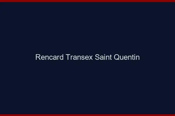 Rencard Transex Saint-Quentin