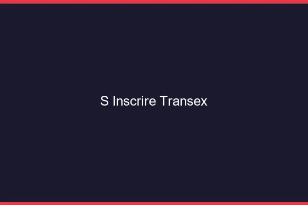 S'inscrire transex