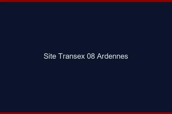 Site Transex 08 Ardennes