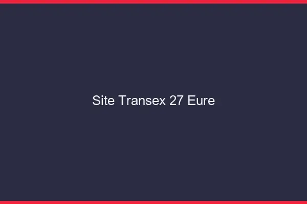Site Transex 27 Eure