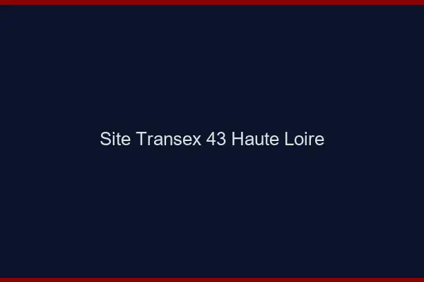 Site Transex 43 Haute Loire