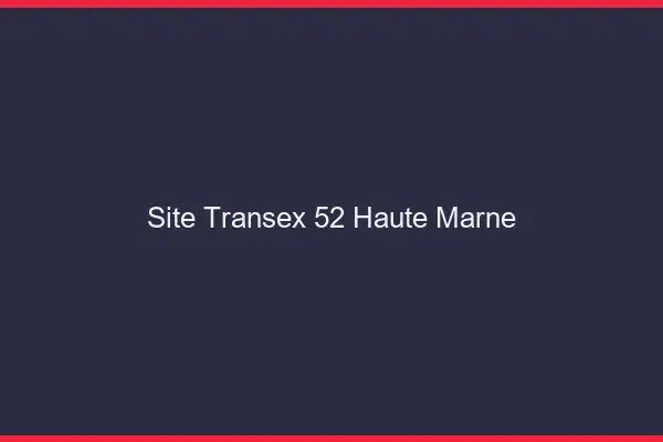 Site Transex 52 Haute Marne