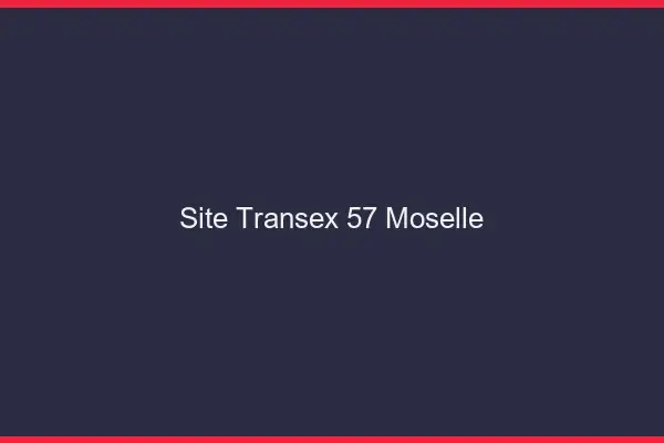 Site Transex 57 Moselle