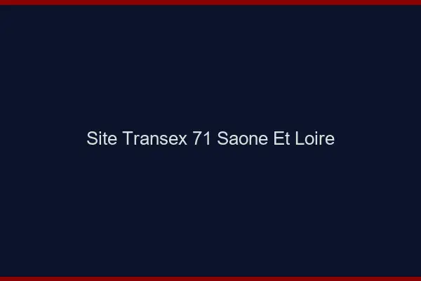 Site Transex 71 Saone Et Loire
