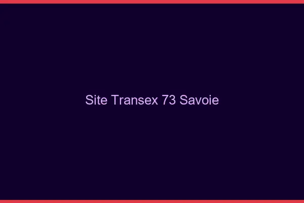 Site Transex 73 Savoie