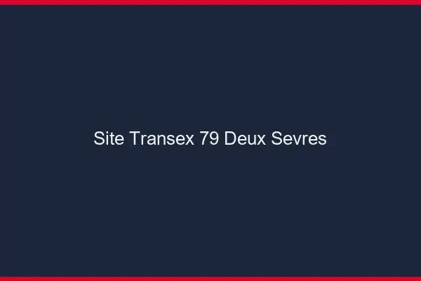 Site Transex 79 Deux Sevres
