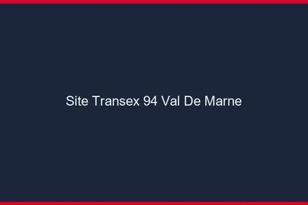 Site Transex 94 Val De Marne