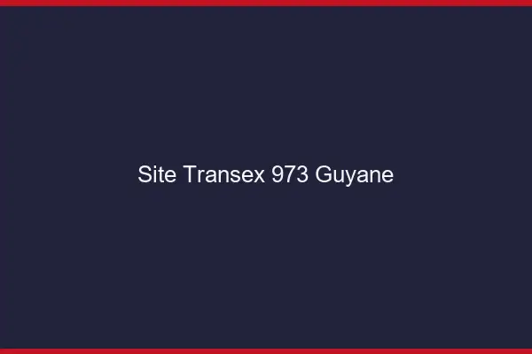 Site Transex 973 Guyane