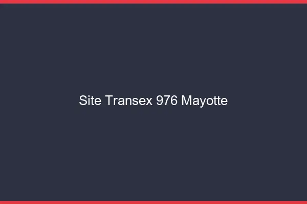 Site Transex 976 Mayotte
