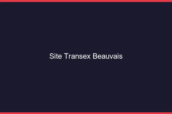 Site Transex Beauvais
