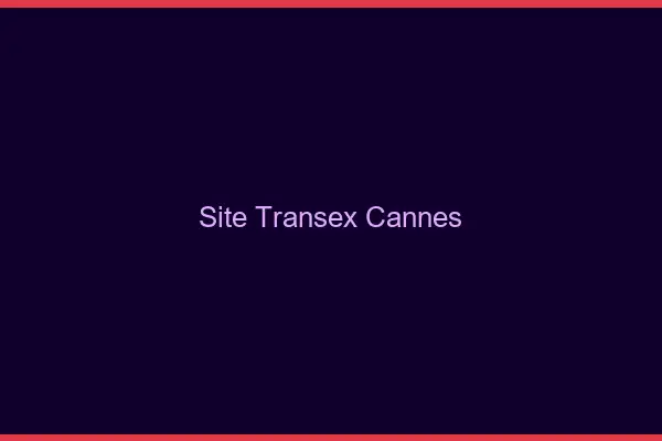 Site Transex Cannes