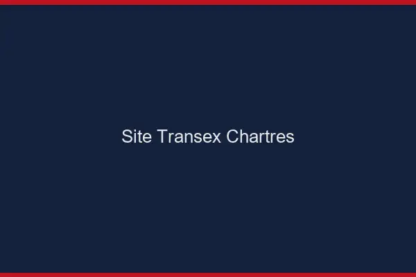 Site Transex Chartres