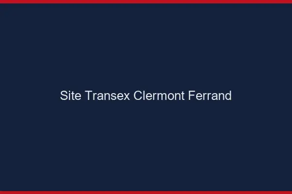 Site Transex Clermont-Ferrand