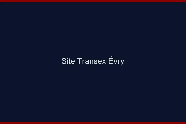 Site Transex Évry