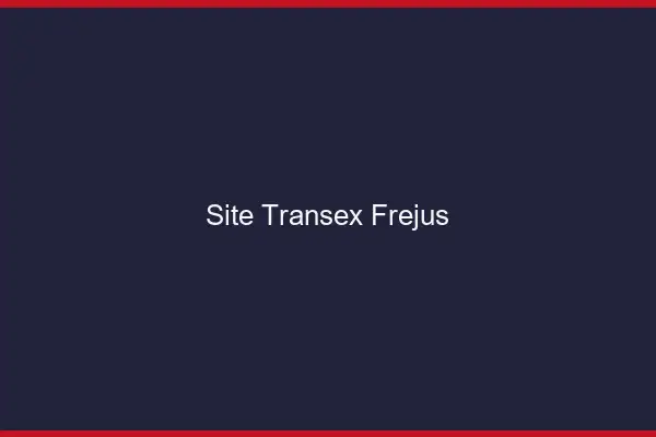 Site Transex Fréjus