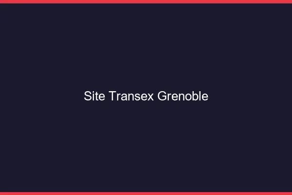 Site Transex Grenoble