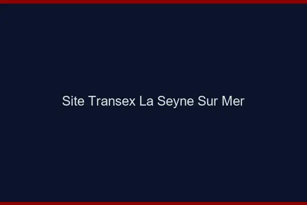 Site Transex La Seyne-sur-Mer