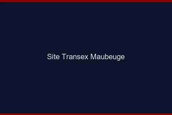 Site Transex Maubeuge