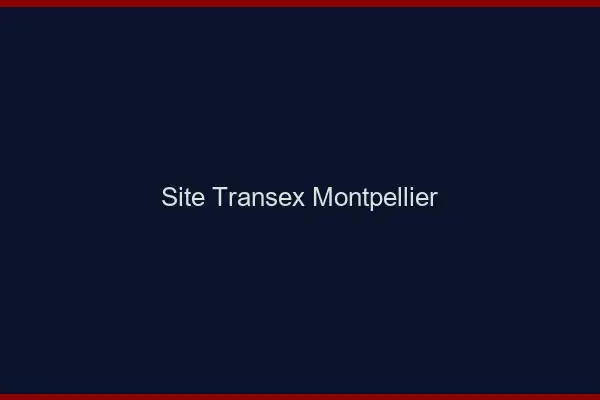Site Transex Montpellier