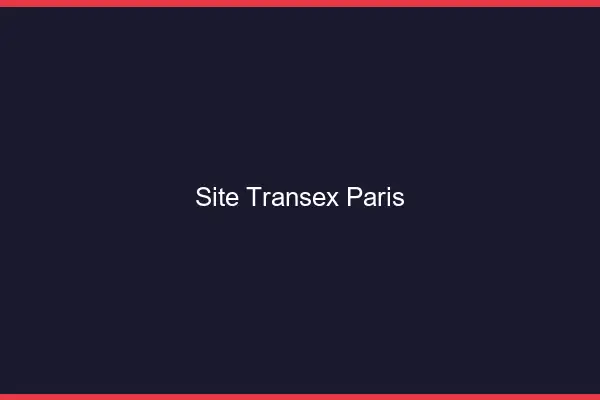 Site Transex Paris