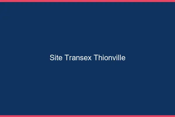 Site Transex Thionville