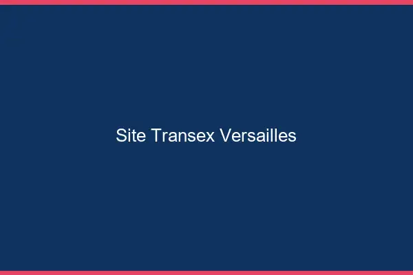 Site Transex Versailles