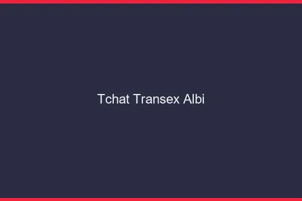Tchat Transex Albi