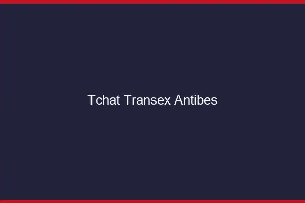 Tchat Transex Antibes