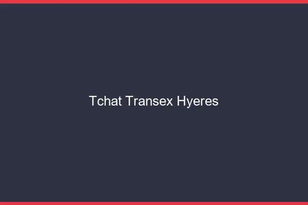 Tchat Transex Hyères