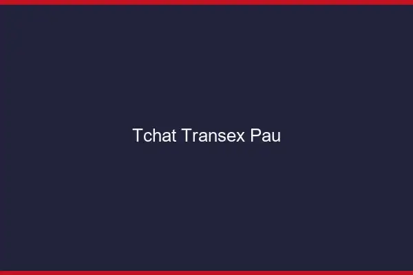 Tchat Transex Pau